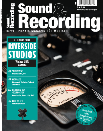 Sound and Recording Magazin Ausgabe März 2019